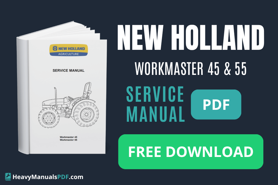 New Holland Workmaster 45 & 55 Tractor Workshop Service Manual PDF Download